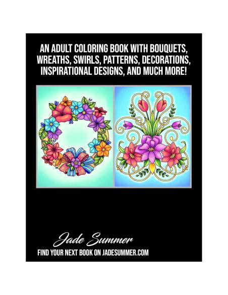 100 Flowers: An Adult Coloring Book with Bouquets, Wreaths, Swirls, Patterns, Decorations, Inspirational Designs, and Much More!