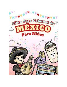 Libro para Colorear con Actividades de México para Niños: 50 Asombrosas Imágenes de México + Juegos (Spanish Edition)