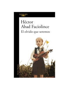 El olvido que seremos / Memories of My Father (Spanish Edition)