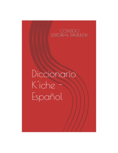 Diccionario K'iche - Español (Spanish Edition)