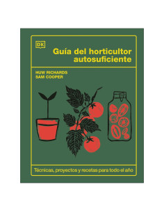 Guía del horticultor autosuficiente (The Self-Sufficient Garden) (Spanish Edition)