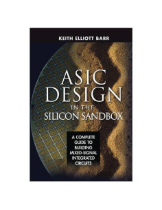 ASIC Design in the Silicon Sandbox: A Complete Guide to Building Mixed-Signal Integrated Circuits