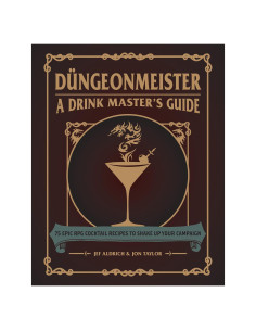 Düngeonmeister: 75 Epic RPG Cocktail Recipes to Shake Up Your Campaign (Düngeonmeister Series)