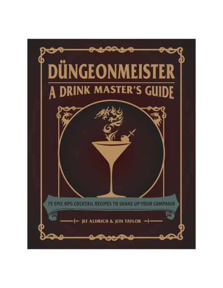 Düngeonmeister: 75 Epic RPG Cocktail Recipes to Shake Up Your Campaign (Düngeonmeister Series)