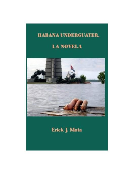 Habana Underguater, la novela (Spanish Edition)