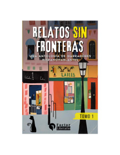 Relatos sin fronteras: Una antología de narradores hispanohablantes (Spanish Edition)