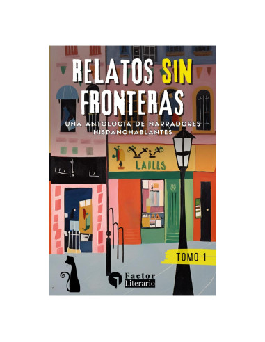Relatos sin fronteras: Una antología de narradores hispanohablantes (Spanish Edition)