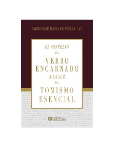 El Misterio del Verbo encarnado a la luz del Tomismo esencial (Spanish Edition)