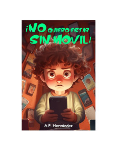 ¡No quiero estar sin móvil!: Libro infantil - Martín recibe su primer teléfono (Spanish Edition)