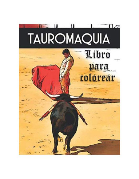 Tauromaquia libro para colorear: arte taurino (arte en tus manos) (Spanish Edition)