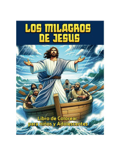 LOS MILAGROS DE JESUS: Libro de Colorear para Niños y Adolescentes (Spanish Edition)
