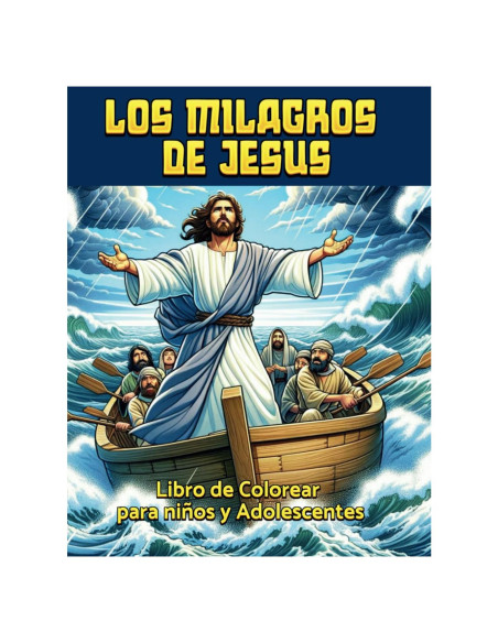 LOS MILAGROS DE JESUS: Libro de Colorear para Niños y Adolescentes (Spanish Edition)