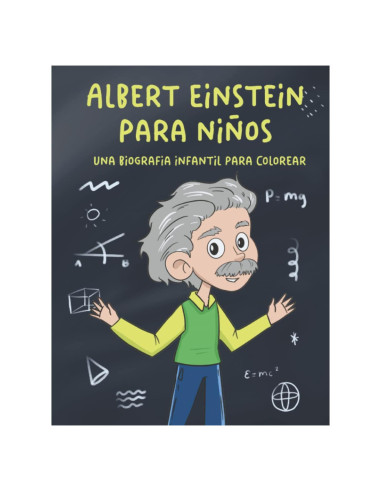Albert Einstein para niños: Una biografía infantil para colorear (Spanish Edition)