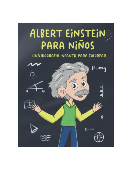 Albert Einstein para niños: Una biografía infantil para colorear (Spanish Edition)