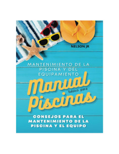 Manual para Mantenimiento de Piscinas y Equipos: Libro de Mantenimiento en Piscinas y Equipamiento (Spanish Edition)