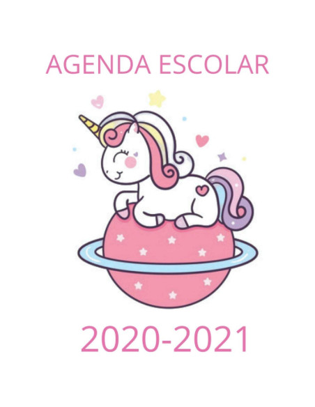Agenda Escolar 2020 2021 Unicornio: Planificador 2020 2021 Primaria - Colegio - Secundaria (Spanish Edition)