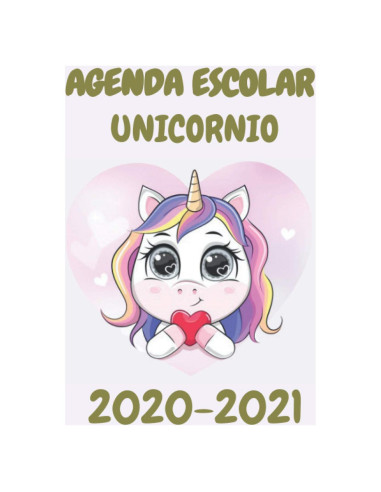 Agenda Escolar 2020 2021 Unicornio: Planificador 2020 2021 Primaria - Colegio - Secundaria (Spanish Edition)