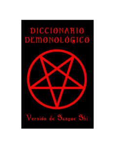 DICCIONARIO DEMONOLÓGICO: Versión de Sangue Shi (Sendero Siniestro, Ocultismo, Magia, Mitología y Folklore) (Spanish Edition)