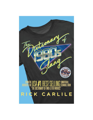 The Dictionary of 1980s Slang: Stranger than Fiction! The Totally Awesome Guide to Rockin' '80s Lingo