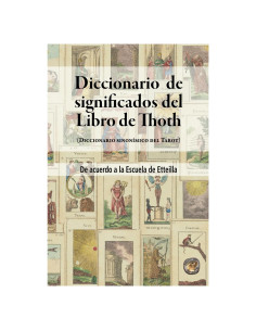 Diccionario de significados del Libro de Thoth: (Diccionario sinonímico del Tarot) (Spanish Edition)