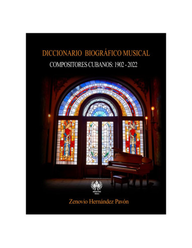 Diccionario Biográfico Musical: Compositores cubanos: 1902-2022 (Música) (Spanish Edition)