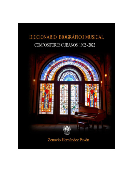 Diccionario Biográfico Musical: Compositores cubanos: 1902-2022 (Música) (Spanish Edition)
