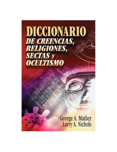 Diccionario de creencias, religiones, sectas y ocultismo (Spanish Edition)