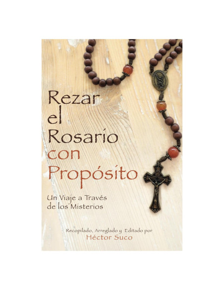 Rezar el Rosario con un Propósito: Un Viaje a Través de los Misterios (Spanish Edition)