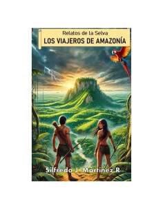 Relatos de la selva. Los viajeros de Amazonía (Spanish Edition)