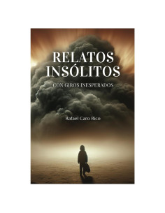 Relatos insólitos con giros inesperados (Spanish Edition)