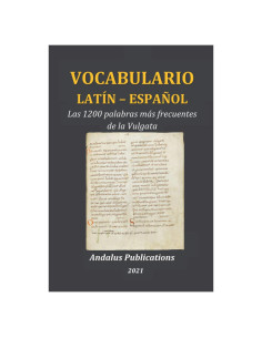 Vocabulario latín - español: Las 1200 palabras más frecuentes de la Vulgata (Spanish Edition)