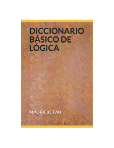DICCIONARIO BÁSICO DE LÓGICA (DICCIONARIOS BÁSICOS POR DISCIPLINA) (Spanish Edition)