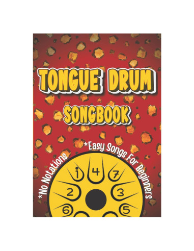 Tongue Drum Songbook: Play by Numbers. Easy Songs for Complete Beginners