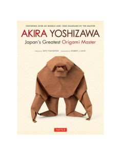 Akira Yoshizawa, Japan's Greatest Origami Master: Featuring over 60 Models and 1000 Diagrams by the Master
