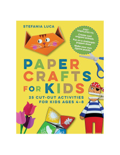 Paper Crafts for Kids: 25 Cut-Out Activities for Kids Ages 4-8