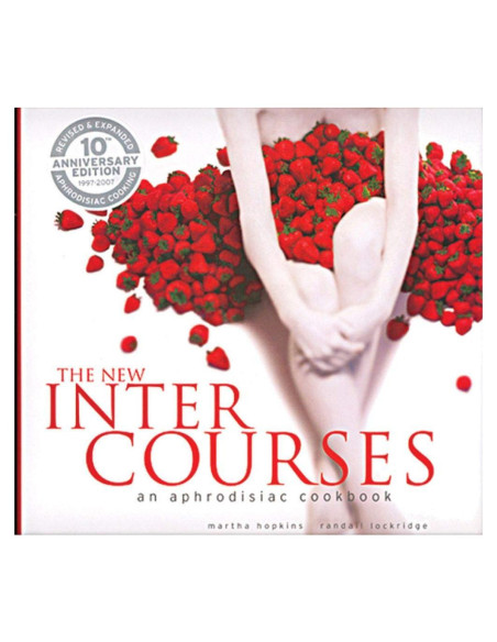 The New InterCourses: An Aphrodisiac Cookbook