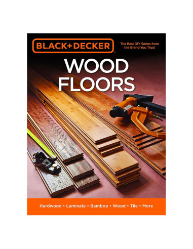 Black & Decker Wood Floors: Hardwood - Laminate - Bamboo - Wood Tile - and More