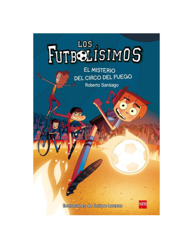 Los Futbolísimos 8: El misterio del circo del fuego (Spanish Edition)