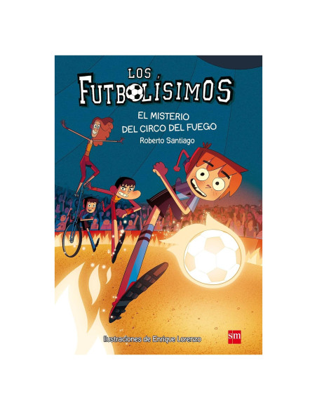 Los Futbolísimos 8: El misterio del circo del fuego (Spanish Edition)