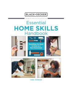 Essential Home Skills Handbook: Everything You Need to Know as a New Homeowner (Black & Decker)