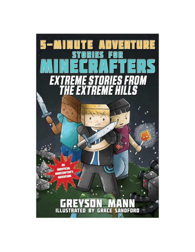 Extreme Stories from the Extreme Hills: 5-Minute Adventure Stories for Minecrafters (5-Minute Stories for Minecrafters)