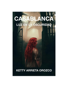 Casablanca, Luz en la oscuridad: (Una novela de fantasía, brujos, reencarnación y almas gemelas) (Spanish Edition)