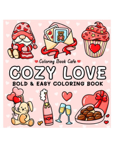Cozy Love: Cute and Cozy Coloring Book for Adults & Teens with Easy and Bold Hygge-Inspired Designs