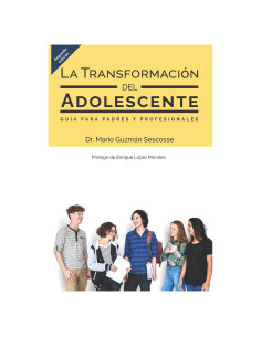 La transformación del adolescente: Guía para padres y profesionales (Spanish Edition)