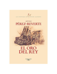 El oro del rey / The King's Gold (Las aventuras del Capitán Alatriste) (Spanish Edition)