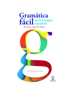 Gramática fácil de la lengua española: Resuelve todas tus dudas