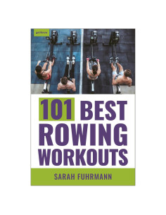 101 Best Rowing Workouts