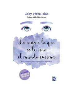 La niña a la que se le vino el mundo encima / The Girl whose World Came Crashing Down (Spanish Edition)